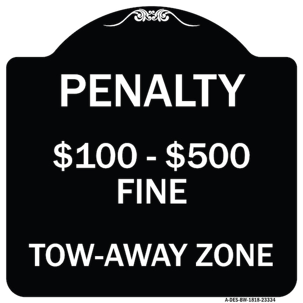 Penalty $100-$500 Fine Tow-Away Zone Heavy-Gauge Aluminum Sign, 18" x 18", BW-1818-23334